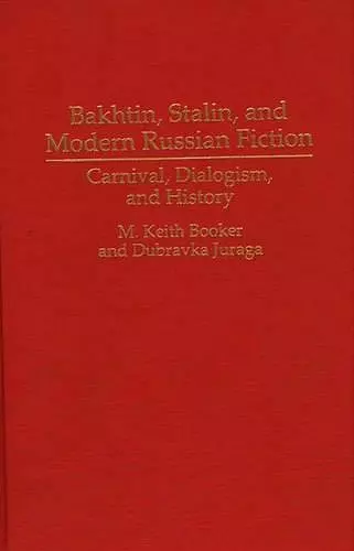 Bakhtin, Stalin, and Modern Russian Fiction cover