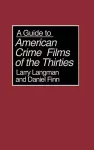 A Guide to American Crime Films of the Thirties cover