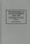The Response to Allen Ginsberg, 1926-1994 cover