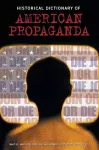 Historical Dictionary of American Propaganda cover