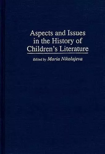 Aspects and Issues in the History of Children's Literature cover