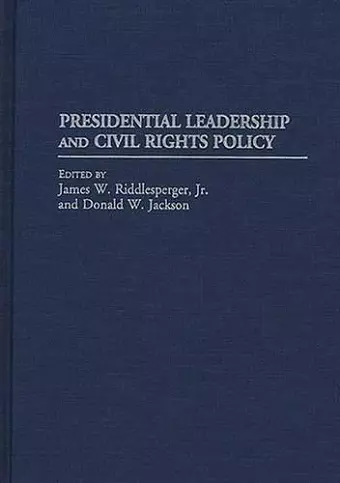 Presidential Leadership and Civil Rights Policy cover