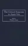 The Critical Response to Anais Nin cover