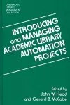 Introducing and Managing Academic Library Automation Projects cover