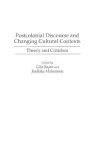 Postcolonial Discourse and Changing Cultural Contexts cover