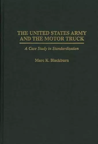 The United States Army and the Motor Truck cover