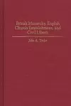 British Monarchy, English Church Establishment, and Civil Liberty cover