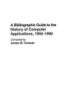 A Bibliographic Guide to the History of Computer Applications, 1950–1990 cover