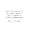 The European Union, the United Nations, and the Revival of Confederal Governance cover
