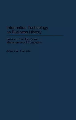 Information Technology as Business History cover