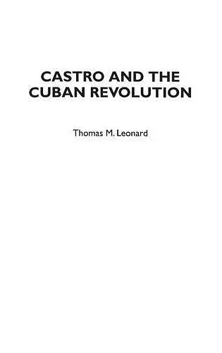 Castro and the Cuban Revolution cover