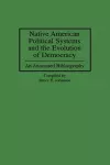 Native American Political Systems and the Evolution of Democracy cover