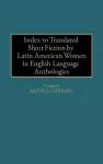 Index to Translated Short Fiction by Latin American Women in English Language Anthologies cover