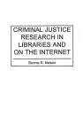 Criminal Justice Research in Libraries and on the Internet cover