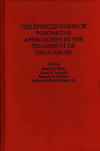 The Effectiveness of Innovative Approaches in the Treatment of Drug Abuse cover