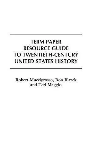 Term Paper Resource Guide to Twentieth-Century United States History cover
