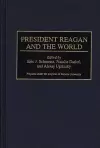 President Reagan and the World cover