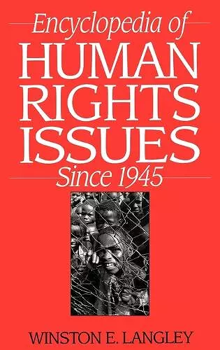 Encyclopedia of Human Rights Issues Since 1945 cover