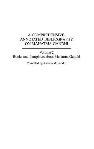 A Comprehensive, Annotated Bibliography on Mahatma Gandhi cover