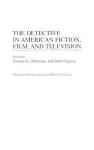 The Detective in American Fiction, Film, and Television cover
