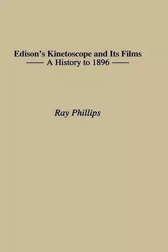 Edison's Kinetoscope and Its Films cover