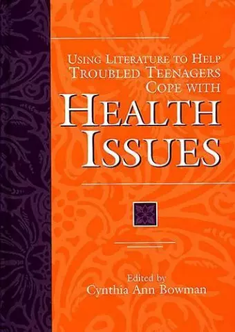 Using Literature to Help Troubled Teenagers Cope with Health Issues cover