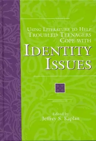 Using Literature to Help Troubled Teenagers Cope with Identity Issues cover