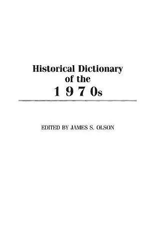 Historical Dictionary of the 1970s cover