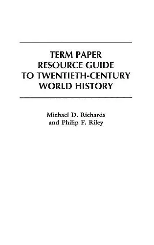 Term Paper Resource Guide to Twentieth-Century World History cover