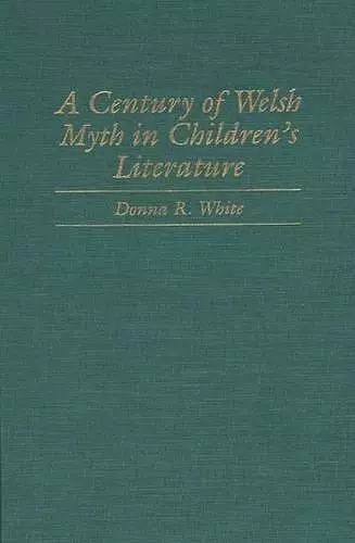 A Century of Welsh Myth in Children's Literature cover