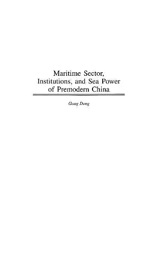 Maritime Sector, Institutions, and Sea Power of Premodern China cover