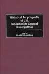 Historical Encyclopedia of U.S. Independent Counsel Investigations cover
