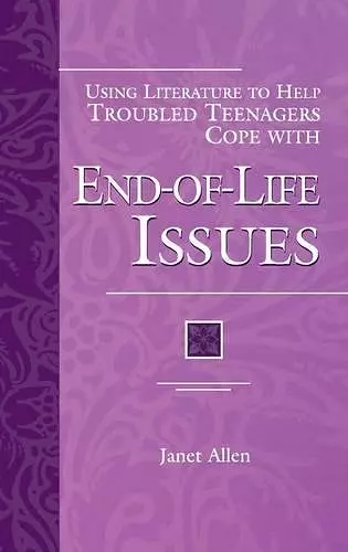 Using Literature to Help Troubled Teenagers Cope with End-of-Life Issues cover