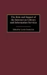 The Role and Impact of the Internet on Library and Information Services cover
