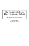 The Kickapoo Indians, Their History and Culture cover