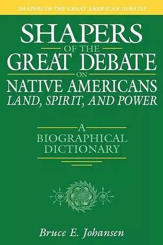 Shapers of the Great Debate on Native Americans--Land, Spirit, and Power cover