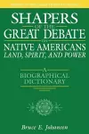 Shapers of the Great Debate on Native Americans--Land, Spirit, and Power cover