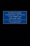 Earnings Inequality, Unemployment, and Poverty in the Middle East and North Africa cover