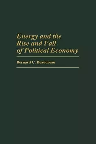 Energy and the Rise and Fall of Political Economy cover