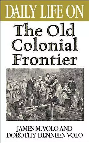 Daily Life on the Old Colonial Frontier cover
