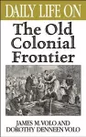 Daily Life on the Old Colonial Frontier cover