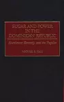 Sugar and Power in the Dominican Republic cover