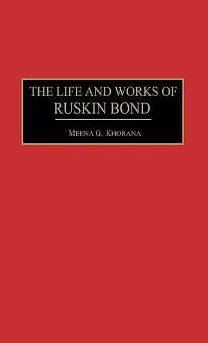 The Life and Works of Ruskin Bond cover