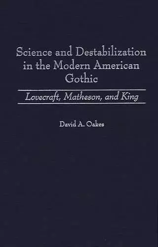 Science and Destabilization in the Modern American Gothic cover