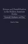 Science and Destabilization in the Modern American Gothic cover
