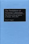 The Persistence of Victorian Liberalism cover