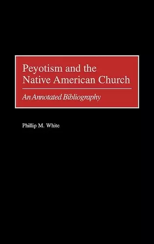 Peyotism and the Native American Church cover