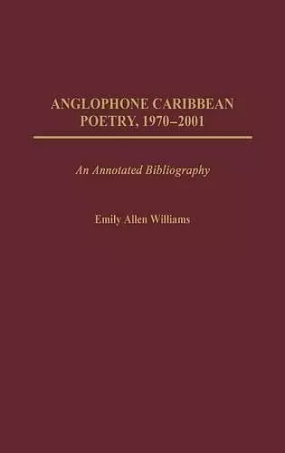 Anglophone Caribbean Poetry, 1970-2001 cover