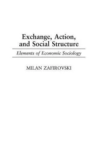 Exchange, Action, and Social Structure cover