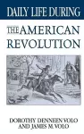 Daily Life During the American Revolution cover